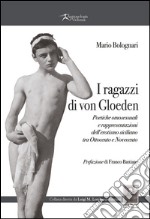 I ragazzi di von Gloeden. Poetiche omosessuali e rappresentazioni dell'erotismo siciliano tra Ottocento e Novecento. E-book. Formato EPUB ebook