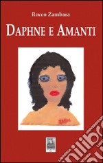 Daphne e Amanti. E-book. Formato EPUB ebook