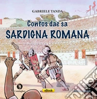 Contos dae sa Sardigna romana. E-book. Formato EPUB ebook