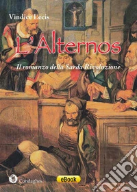 L'AlternosIl romanzo della Sarda Rivoluzione. E-book. Formato EPUB ebook
