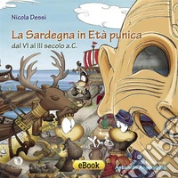 La Sardegna in Età Punicadal VI al III secolo a.C.. E-book. Formato EPUB ebook
