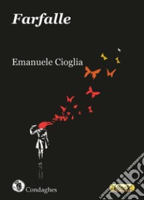 Farfalle. E-book. Formato EPUB ebook di Emanuele Cioglia