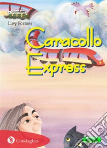 Caracollo Express. E-book. Formato EPUB ebook di Livy Former