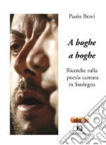 A boghe a bogheRicerche sulla poesia cantata in Sardegna. E-book. Formato EPUB