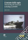 L’estate delle spieI Servizi segreti americani in Sardegna nel 1943. E-book. Formato EPUB ebook