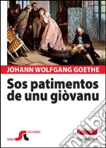 Sos patimentos de unu giòvanu: Die Leiden des jungen Werther. E-book. Formato EPUB ebook