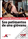 Sos patimentos de unu giòvanu: Die Leiden des jungen Werther. E-book. Formato Mobipocket ebook di Johann Wolfgang von Goethe