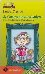 A s’àtera ala de s’ispigru e su chi Alisedda b’at agatadu. E-book. Formato Mobipocket ebook