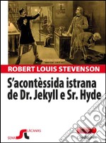 S’acontèssida istrana de Dr. Jekyll e Sr. Hyde: Strange case of  Dr. Jekyll and Mr. Hyde. E-book. Formato EPUB ebook