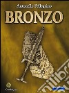 Bronzo. E-book. Formato EPUB ebook