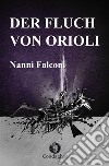 Der Fluch von Orioli: Su cuadorzu. E-book. Formato EPUB ebook di Nanni Falconi