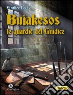 Buiakesos: le guardie del giudice. E-book. Formato EPUB ebook