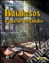 Buiakesos: le guardie del giudice. E-book. Formato EPUB ebook di Vindice Lecis
