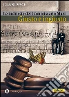 Giusto e ingiusto: Le inchieste del Commissario Mari. E-book. Formato EPUB ebook di Gianni Pesce