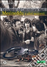 Mesineddu e altri racconti: Le inchieste del Commissario Mari. E-book. Formato EPUB ebook