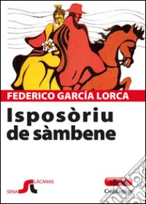 Isposòriu de sàmbene: Bodas de sangre. E-book. Formato EPUB ebook di Federico García Lorca