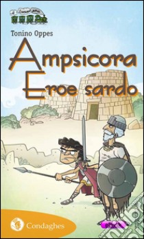 AmpsicoraEroe sardo. E-book. Formato EPUB ebook di Tonino Oppes