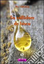 Su collidore de biscu (El collidor de vesc). Testo sardo. E-book. Formato Mobipocket