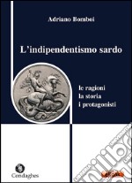 L’indipendentismo sardo Le ragioni, la storia, i protagonisti. E-book. Formato Mobipocket
