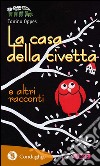 La casa della civetta e altri racconti. E-book. Formato EPUB ebook di Tonino Oppes