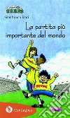 La partita più importante del mondo. E-book. Formato EPUB ebook di Gianfranco Liori