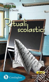 Rituali scolastici. E-book. Formato EPUB ebook di Augusto Secchi