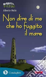 Non dire di me che ho fuggito il mare. E-book. Formato EPUB ebook