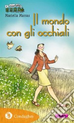 Il mondo con gli occhiali. E-book. Formato EPUB ebook