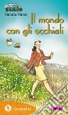 Il mondo con gli occhiali. E-book. Formato EPUB ebook