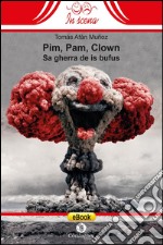 Pim, Pam, ClownSa gherra de is bufus. E-book. Formato Mobipocket ebook