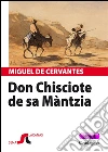 Don Chisciote de sa Màntzia: Volume I. E-book. Formato EPUB ebook di Miguel de Cervantes