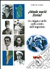 ¿Dónde nació Perón?: Un enigma sardo nella storia dell’Argentina. E-book. Formato EPUB ebook di Gabriele Casula