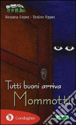 Tutti buoni arriva Mommotti. E-book. Formato EPUB ebook