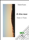 A viva voce: Storie da Nuoro. E-book. Formato EPUB ebook