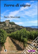 Terra di vigne: Sette giorni, una vita. E-book. Formato Mobipocket ebook