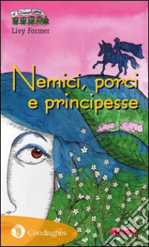 Nemici, porci e principesse. E-book. Formato EPUB ebook di Livy Former