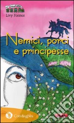 Nemici, porci e principesse. E-book. Formato EPUB ebook