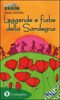 Leggende e fiabe della Sardegna. E-book. Formato EPUB ebook di Grazia Deledda