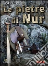 Le pietre di Nur. E-book. Formato Mobipocket ebook