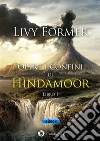 Oltre i confini di Hìndamoor. E-book. Formato EPUB ebook di Livy Former