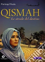 Qismah: Le strade del destino. E-book. Formato Mobipocket ebook