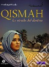 Qismah: Le strade del destino. E-book. Formato EPUB ebook