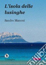 L’isola delle lusinghe. E-book. Formato EPUB ebook