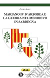 Mariano IV d’Arborea e la Guerra nel Medioevo in Sardegna. E-book. Formato EPUB ebook