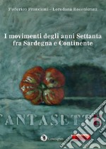 I movimenti degli anni Settanta fra Sardegna e Continente: Ricordando Riccardo Lai. E-book. Formato EPUB ebook