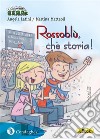 Rossoblù, che storia!Cronaca del Cagliari Calcio. E-book. Formato Mobipocket ebook di Angela Latini / Martina Matteoli