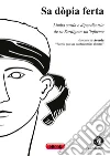 Sa dòpia ferta: Limba sarda e dipendèntzia de sa Sardigna: un’informe. E-book. Formato EPUB ebook