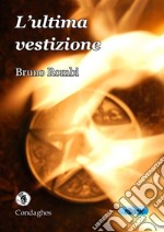 L’ultima vestizione. E-book. Formato Mobipocket ebook