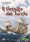 Il vessillo dei turchi. E-book. Formato EPUB ebook