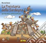 La Preistoria della Sardegna: dal Paleolitico all'Età del Rame. E-book. Formato Mobipocket ebook